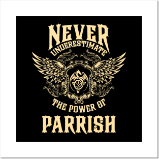 Parrish Name Shirt Parrish Power Never Underestimate Posters and Art